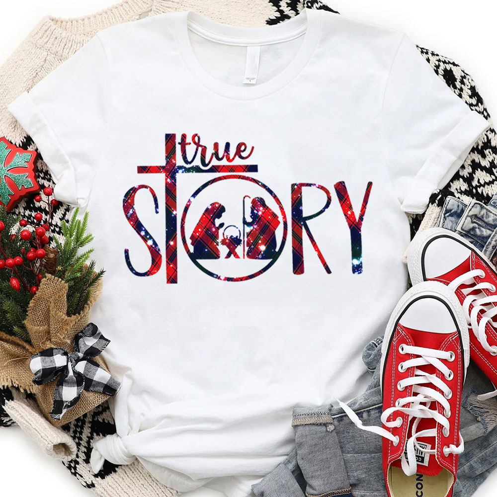 True Story Nativity Christmas Shirt