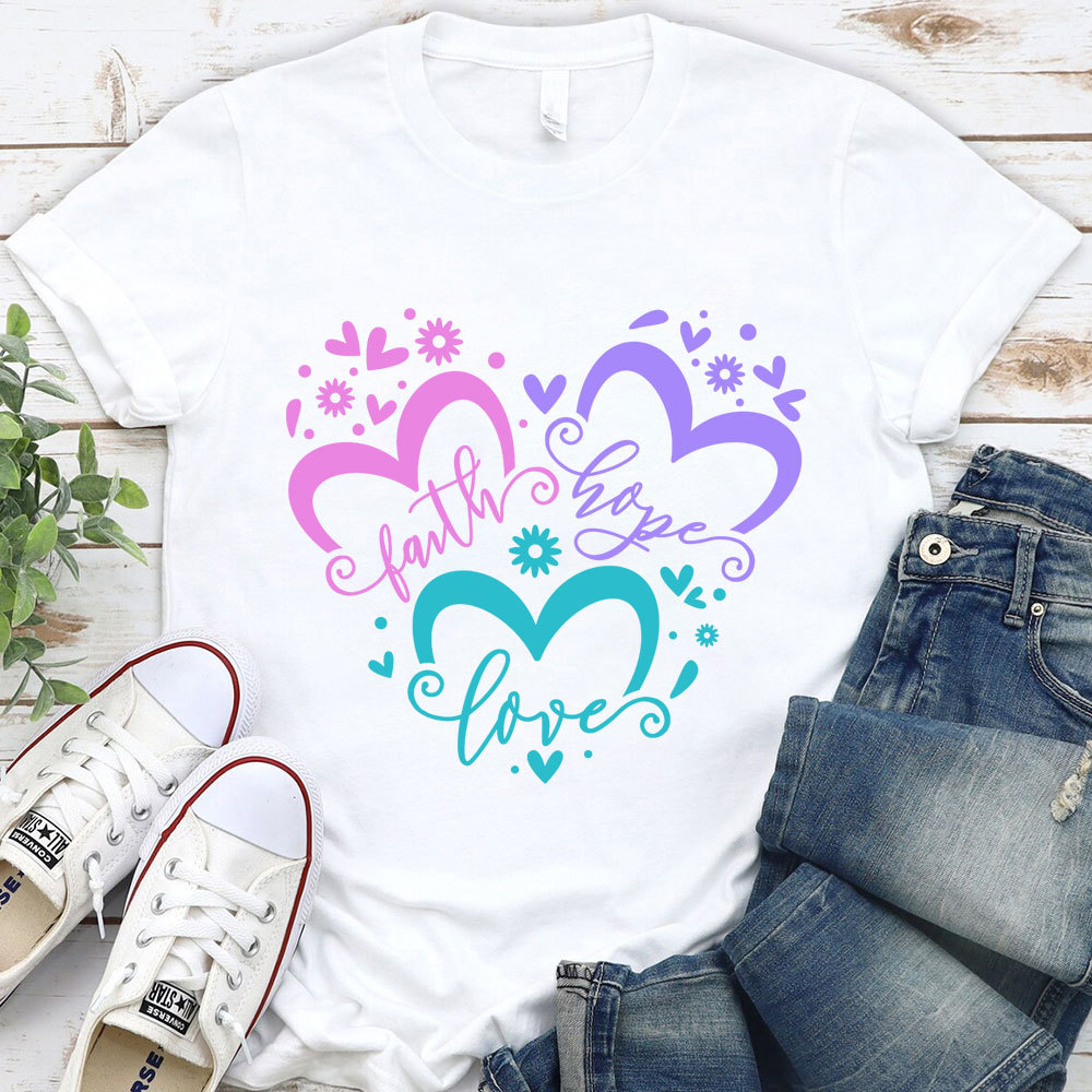Faith Love Hope Heart Christian Shirt