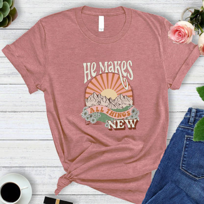 He Makes All Things New Comfort Colors T-Shirt