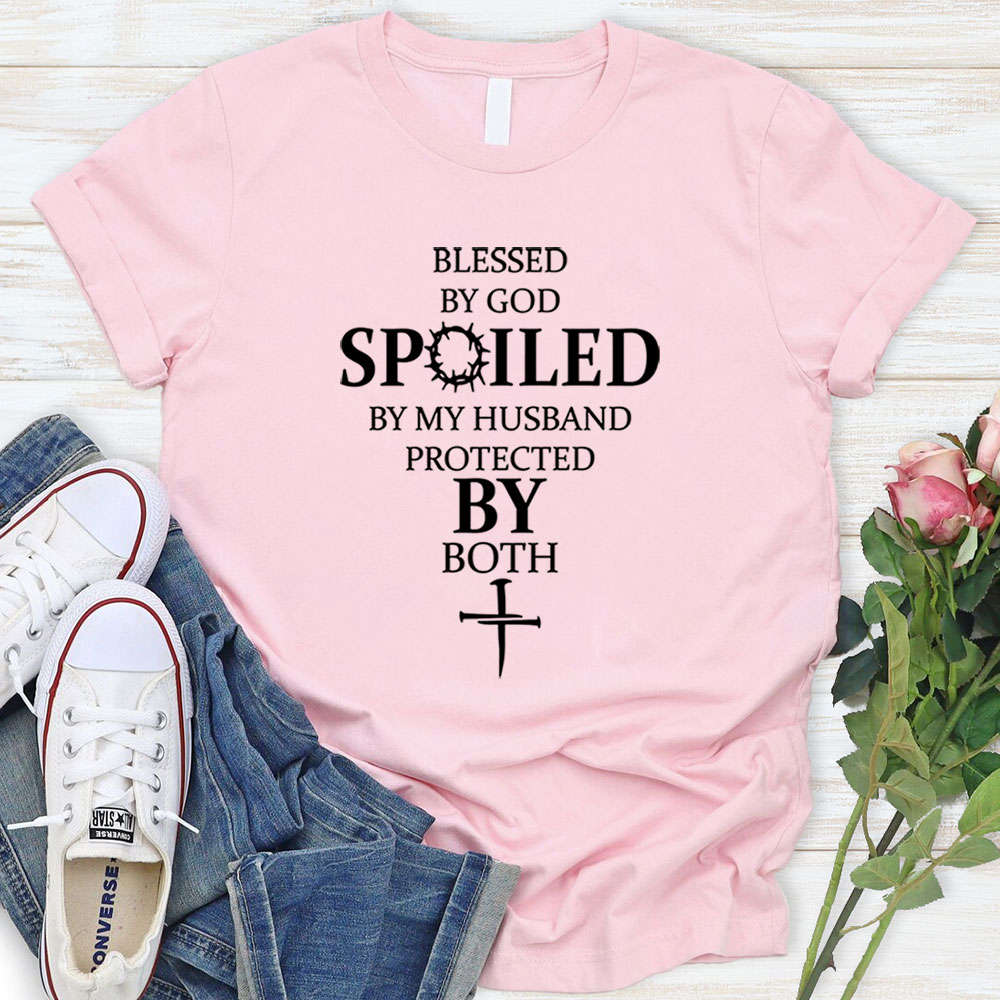 Blessed by God Spoiled by My Husband Protected by Both Tee Sale-GuidingCross