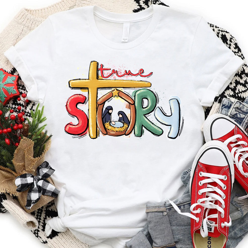 True Story Nativity Christmas Christian T-Shirt
