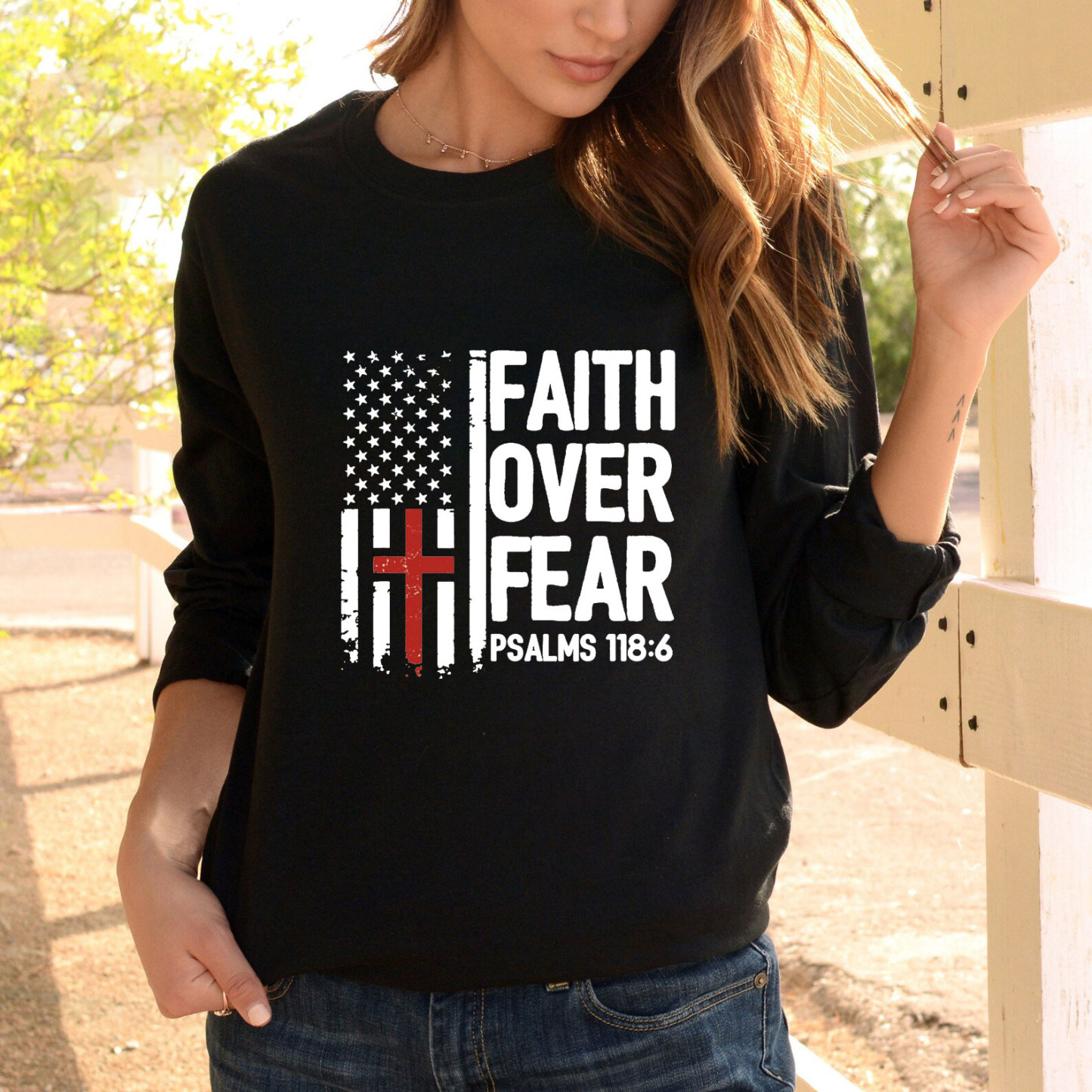 Faith Over Fear Psalms 118 Long Sleeve Tee