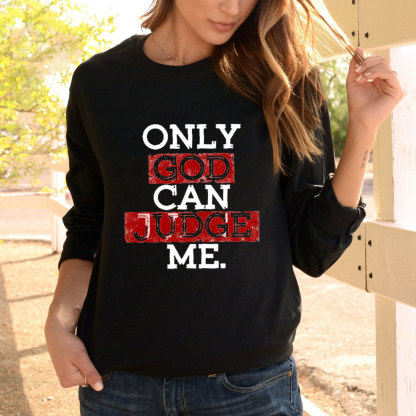 Only God Can Judge Me Long Sleeve Tee