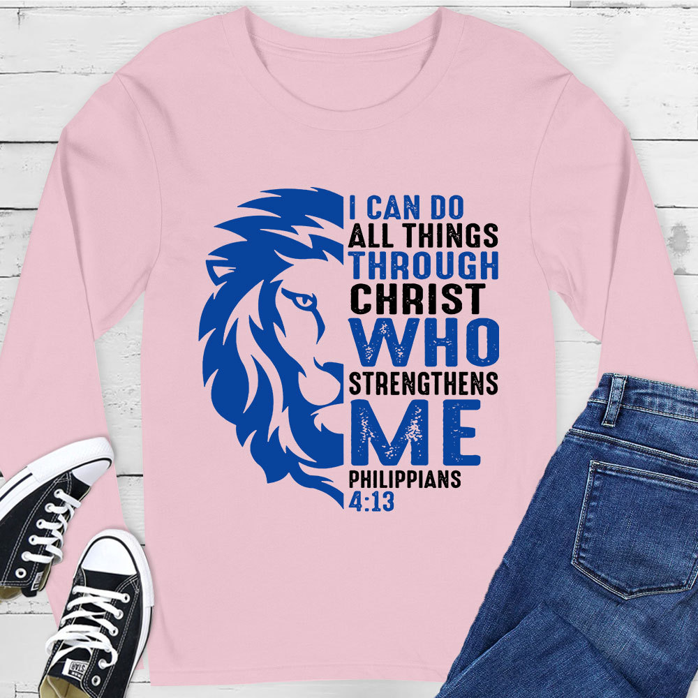 I Can Do All Things Through Christ Lion Long Sleeve T-Shirt