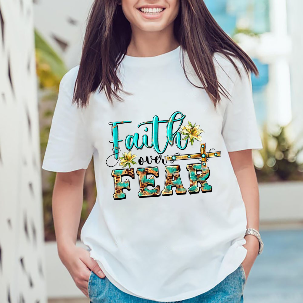 Faith over Fear Jesus Christ T-Shirt