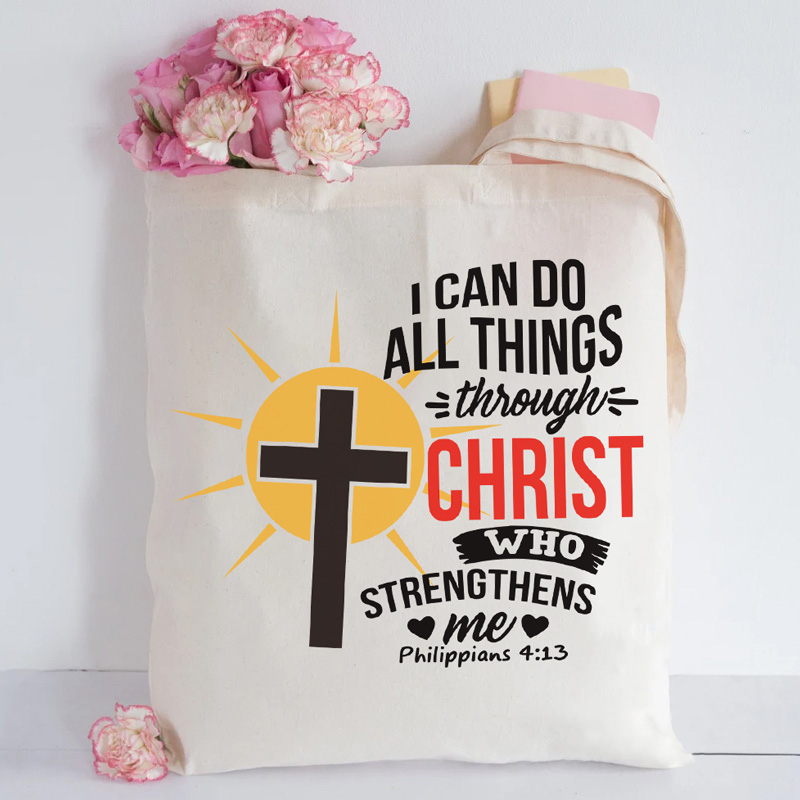 I Can Do All Things Through Christ Who Strengthens Me Canvas Tote Bag