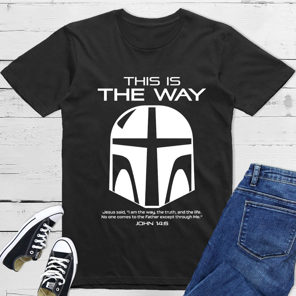 This Is the Way John 14:6 Christian T-Shirt