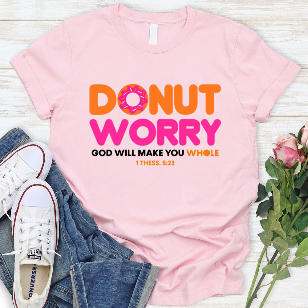 Donut Worry Funny T-Shirt