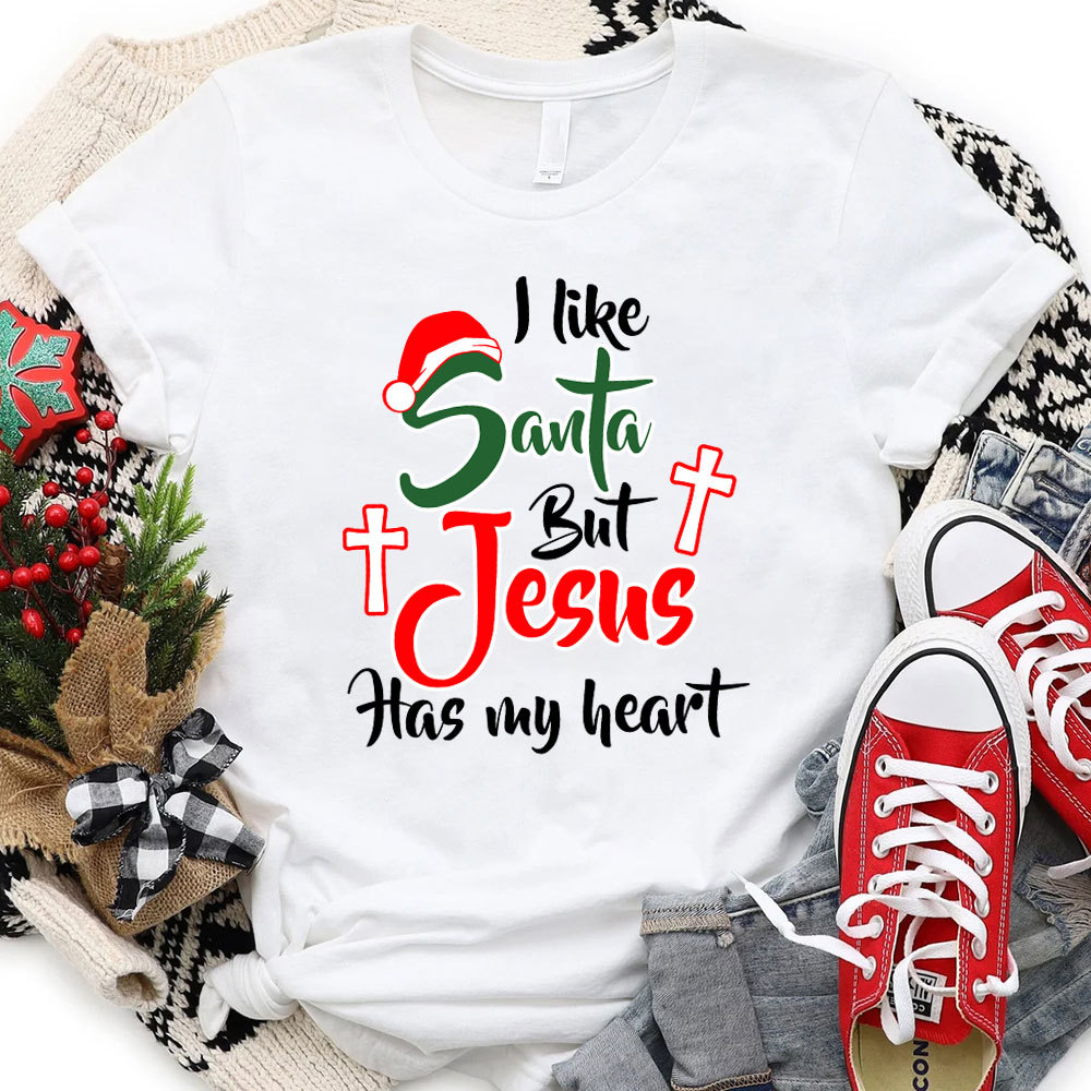I Like Santa but Jesus Has My Heart Christmas T-Shirt