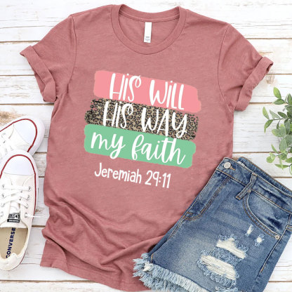 His Will His Way My Faith Shirt