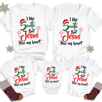 I Like Santa but Jesus Has My Heart Family Matching Shirts