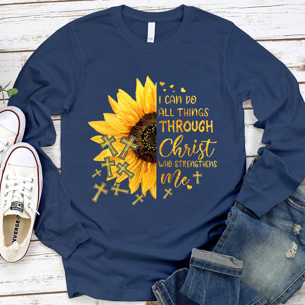 I Can Do All Things Through Christ Who Strengthens Me Sunflower Long Sleeve T-Shirt