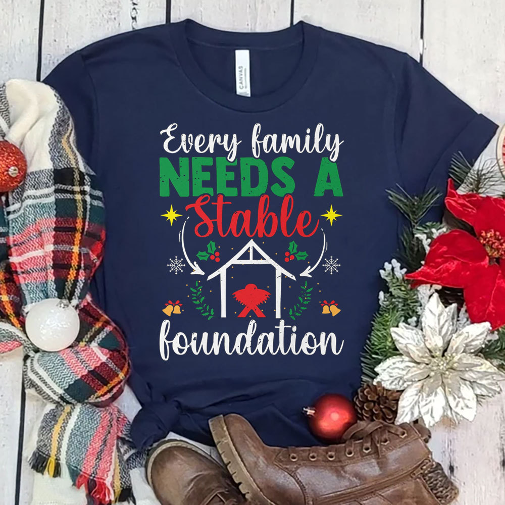 Every Family Needs a Stable Foundation Christmas Shirt Sale - GuidingCross