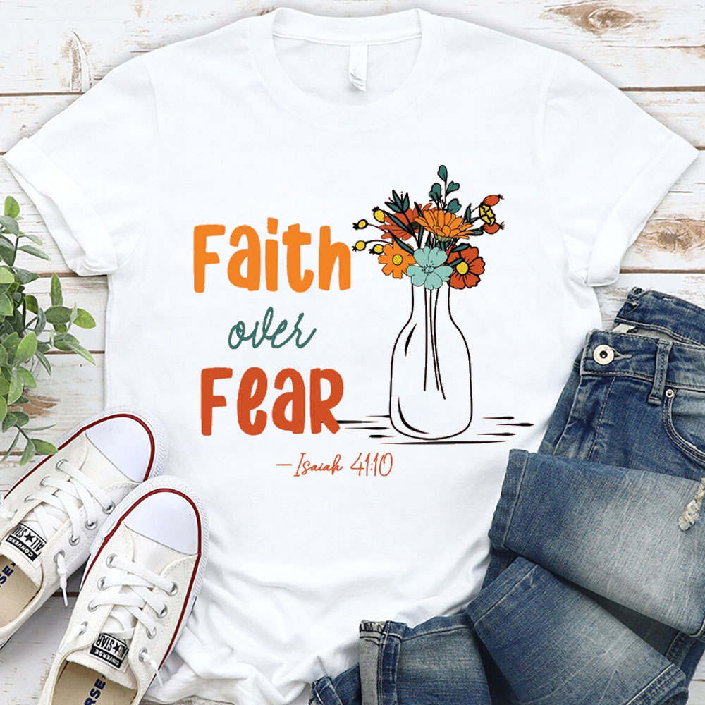 Faith over Fear Inspirational Christian Shirt