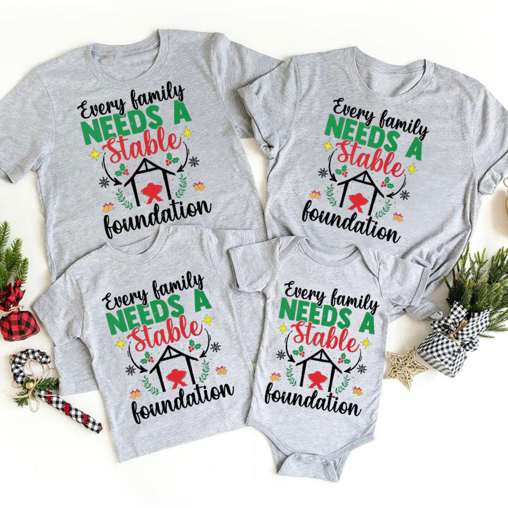 Every Family Needs a Stable Foundation Christmas Family Matching Shirts