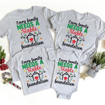 Every Family Needs a Stable Foundation Christmas Family Matching Shirts