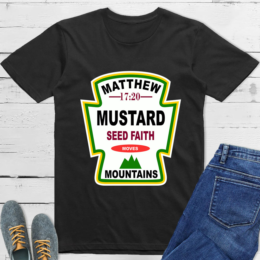 Mustard Seed Faith Moves Mountains Condiment T-Shirt Sale-GuidingCross