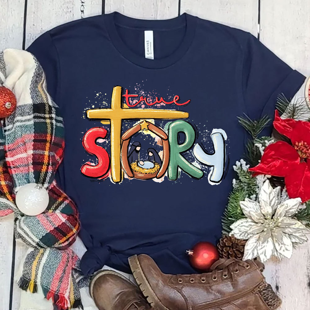 True Story Nativity Christmas Christian T-Shirt