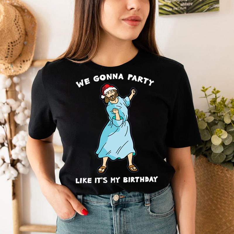WE GONNA PARTY Like It's My Birthday T-Shirt