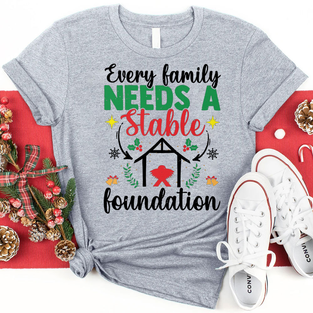 Every Family Needs a Stable Foundation Christmas Shirt