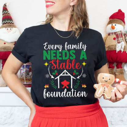 Every Family Needs a Stable Foundation Christmas Shirt