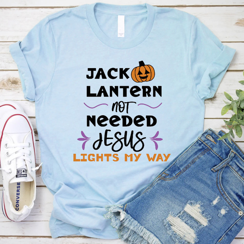 Jack O Lantern Not Needed Jesus Lights My Way Shirt