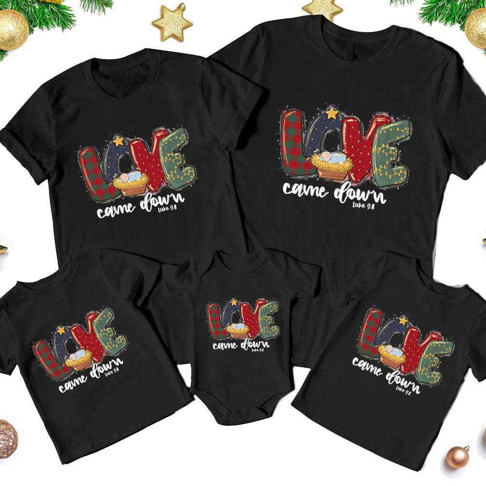 Love Came Down Christian Christmas Family Matching Shirts