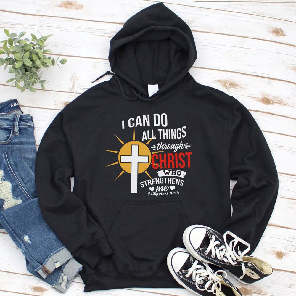 I Can Do All Things Through Christ Hoodie