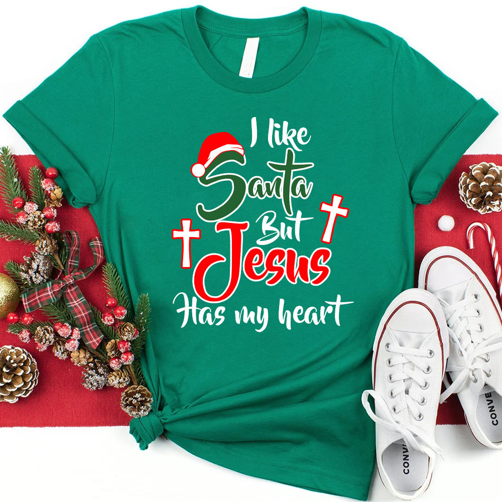 I Like Santa but Jesus Has My Heart Christmas T-Shirt