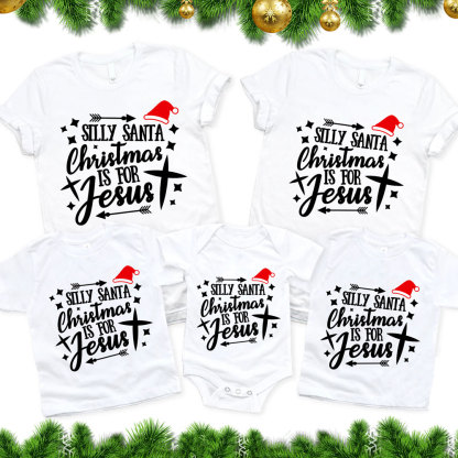 Silly Santa Christmas Is for Jesus Family Matching Shirts