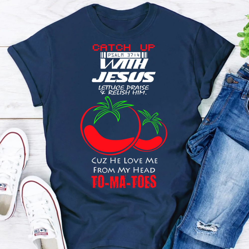 Catch up with Jesus Christian T-Shirt