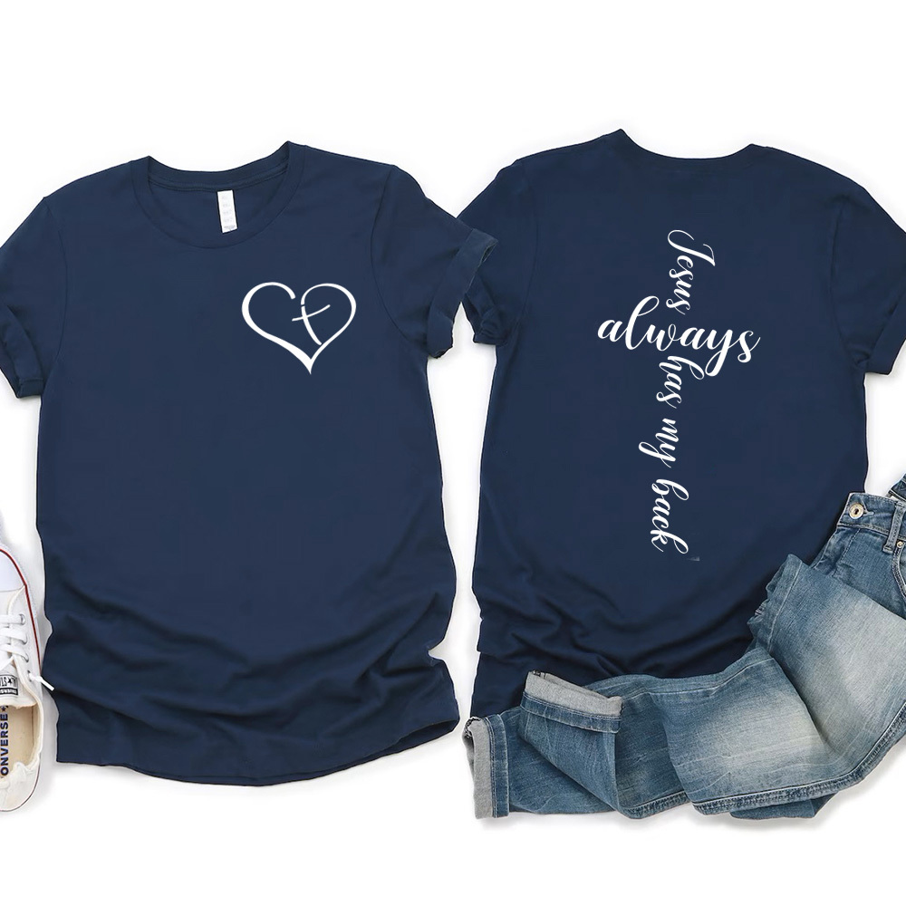 Jesus Always Has My Back Shirt