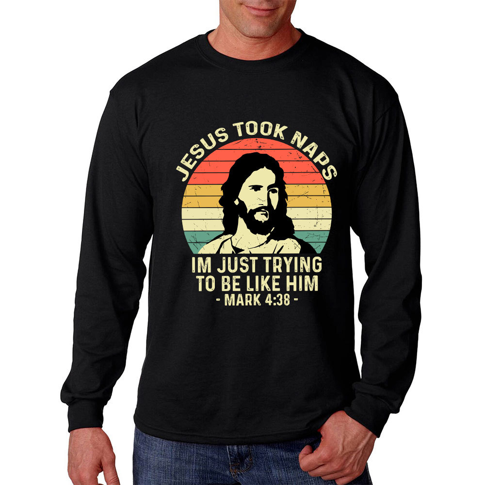 Jesus Took Naps Long Sleeve T-Shirt