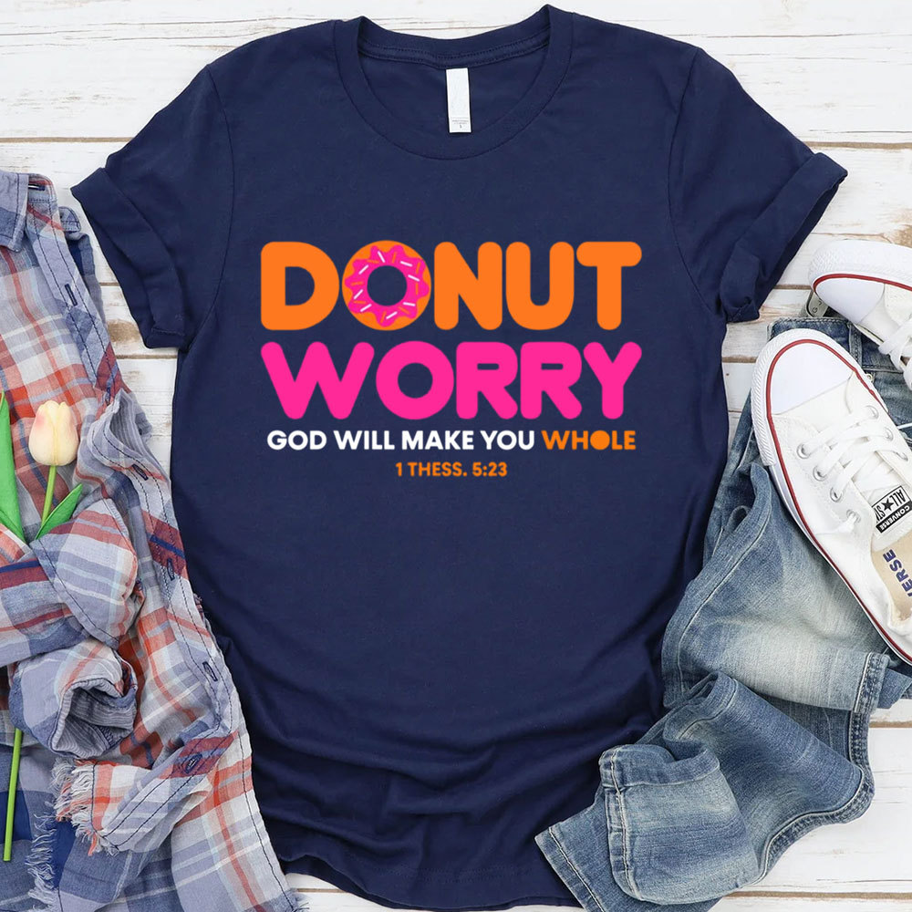 Donut Worry Funny T-Shirt