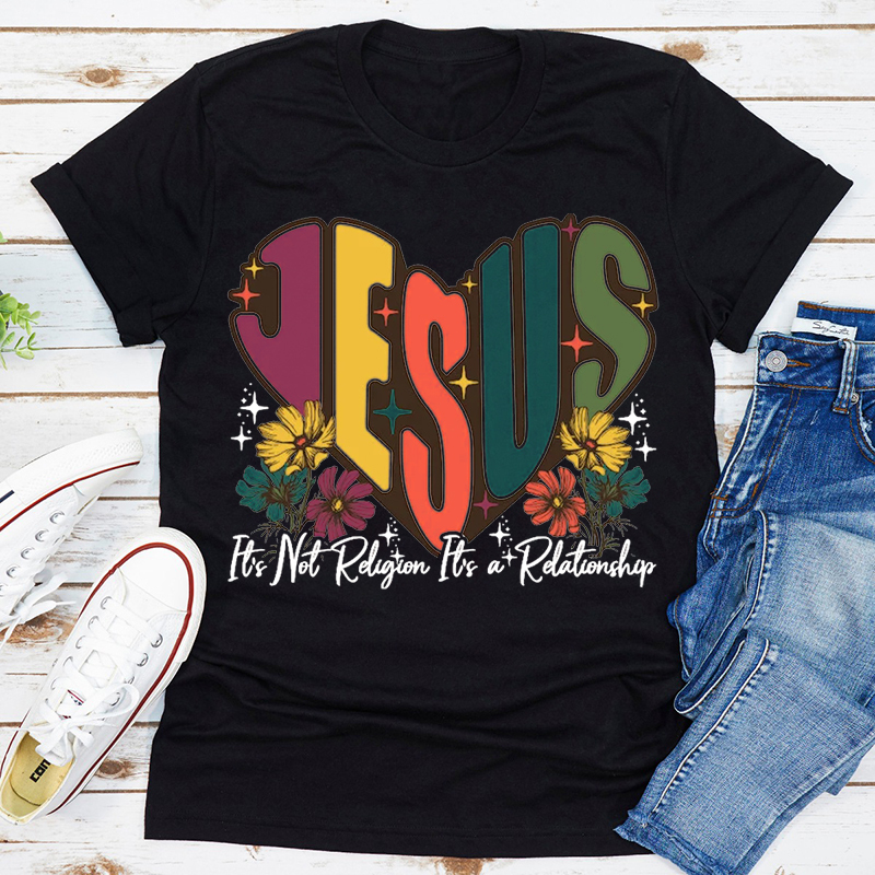 Jesus It’s Not Religion It’s A Relationship T-Shirt