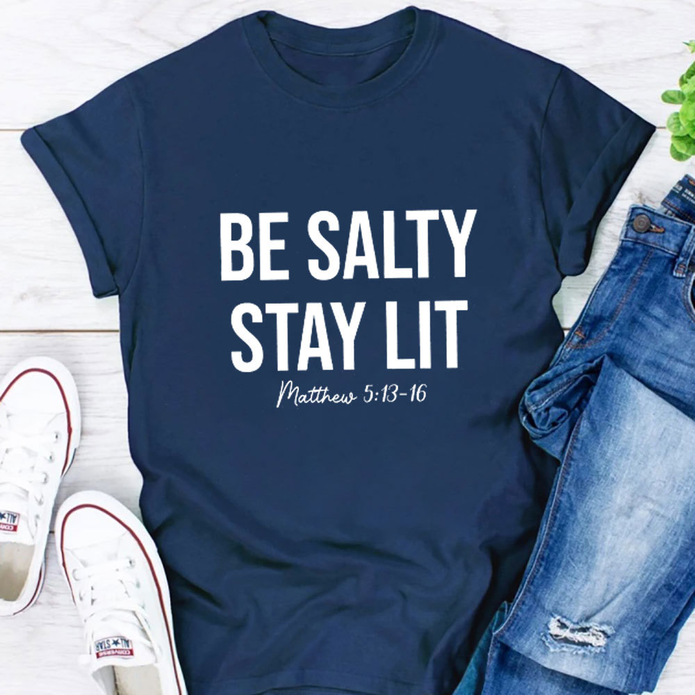 Be Salty and Stay Lit Christian T-Shirt