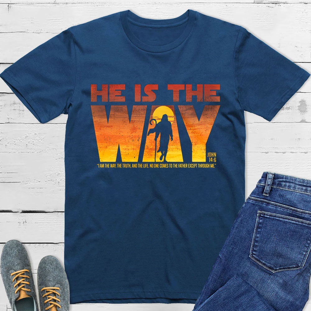 He Is the Way Christian T-Shirt