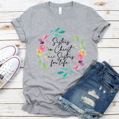 Sisters in Christ Are Sisters for Life T-Shirt