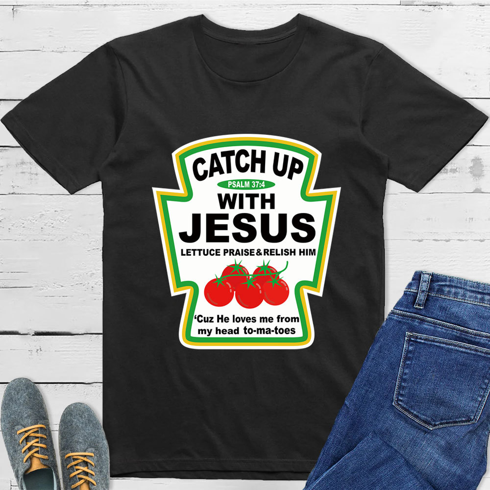Catch up with Jesus Condiment T-Shirt