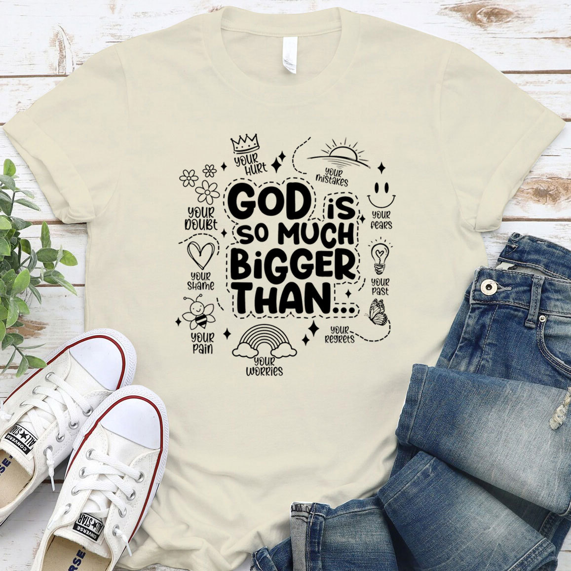 God is So Much Bigger Than Your Everything T-Shirt