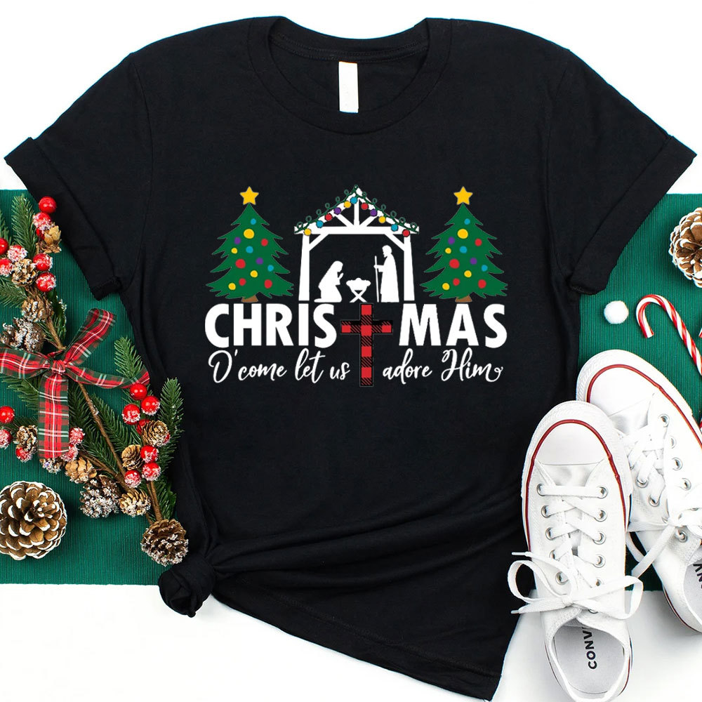 Oh Come Let Us Adore Him Christmas Christian Shirt