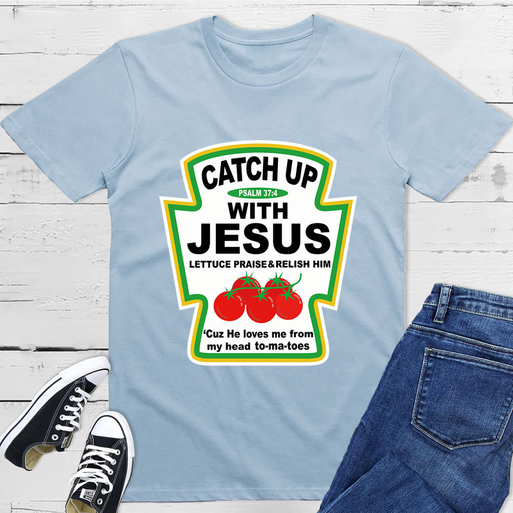 Catch up with Jesus Condiment T-Shirt