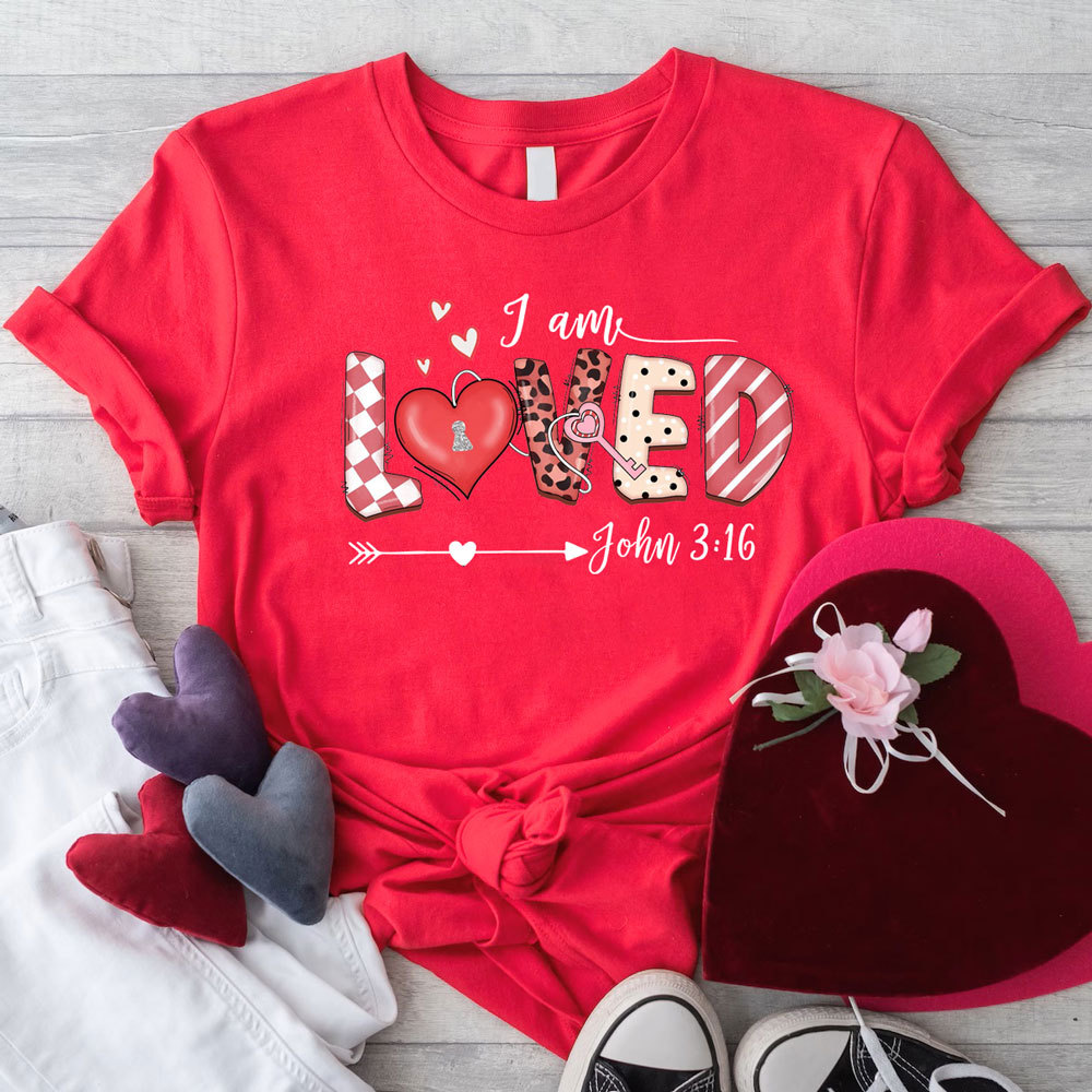 I Am Loved John 3:16 Shirt