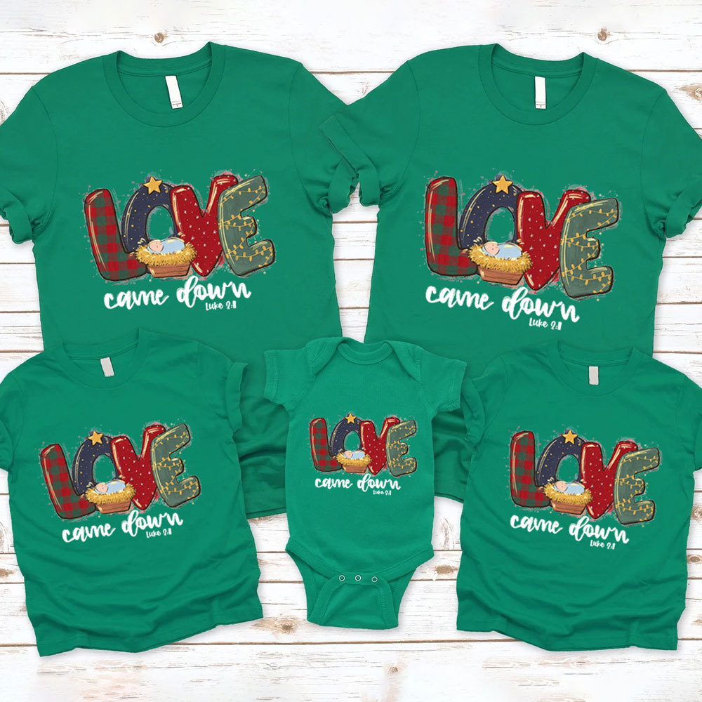 Love Came Down Christian Christmas Family Matching Shirts