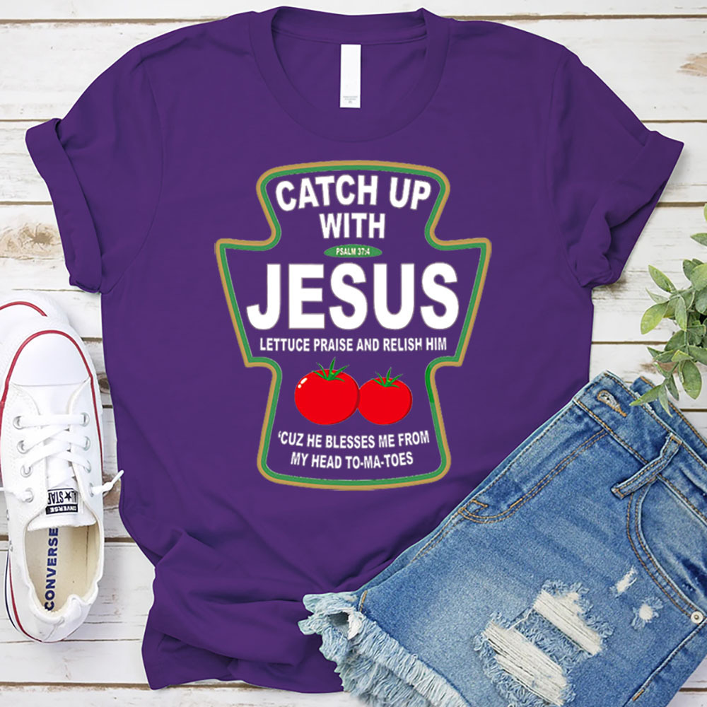 Catch up with Jesus T-Shirt