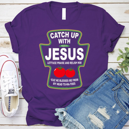 Catch up with Jesus T-Shirt
