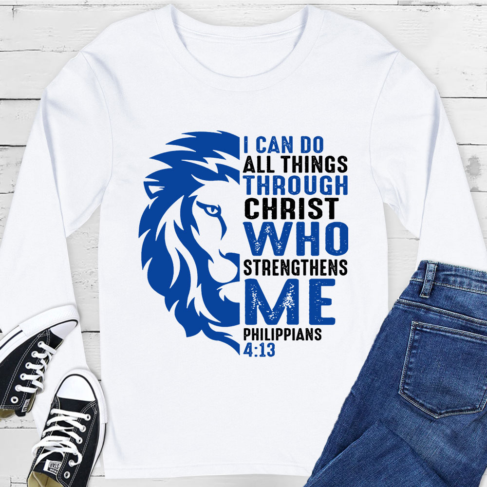 I Can Do All Things Through Christ Lion Long Sleeve T-Shirt