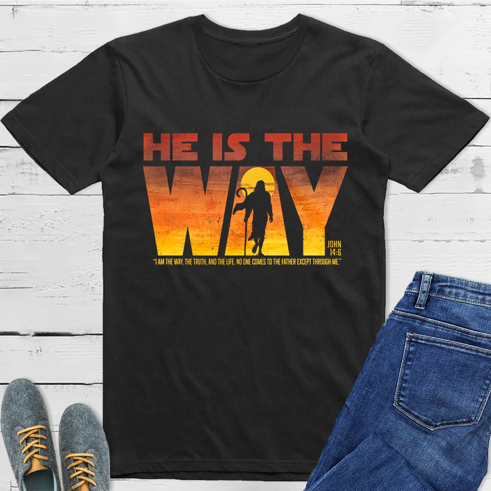 He Is the Way Christian T-Shirt