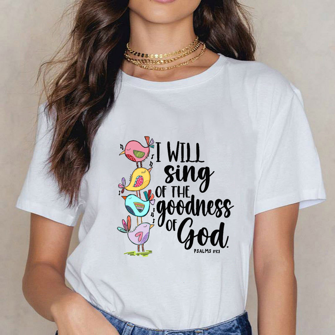 I Will Sing of The Goodness of God T-Shirt