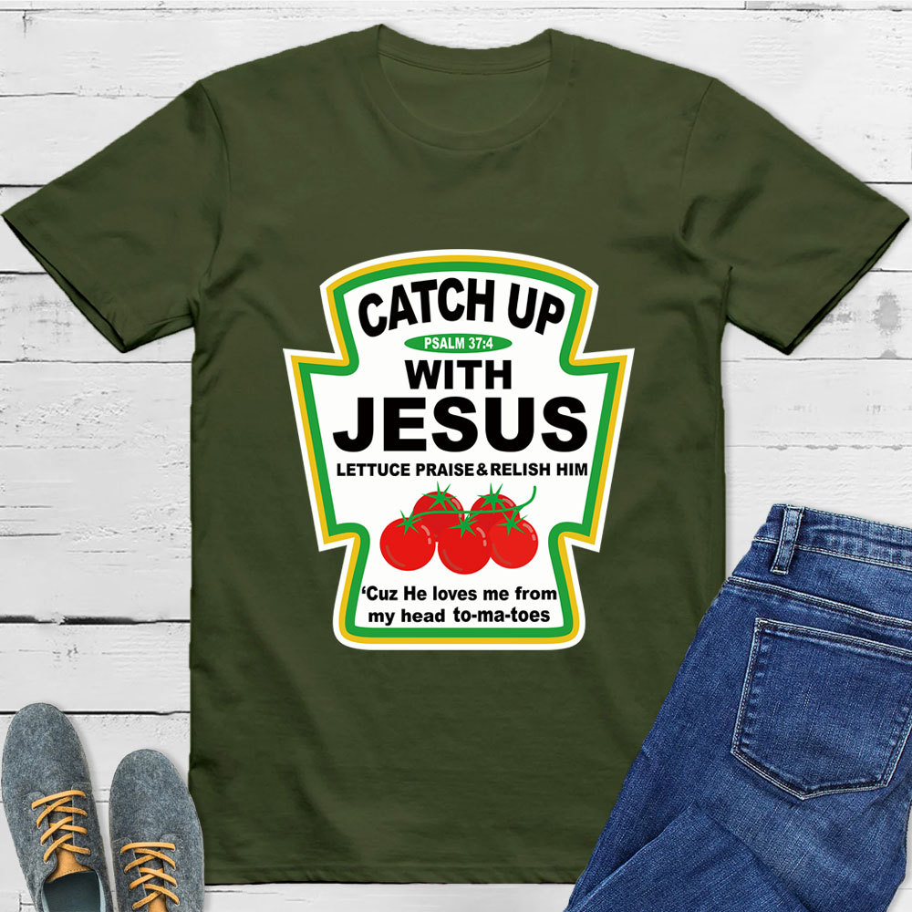 Catch up with Jesus Condiment T-Shirt